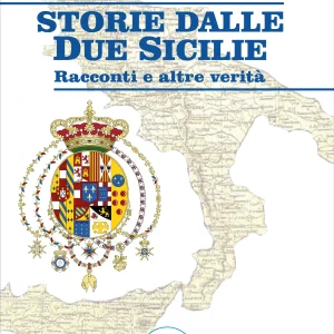 STORIE DALLE DUE SICILIE – RACCONTI ED ALTRE VERITA’ di Gennaro De Crescenzo LIBRO